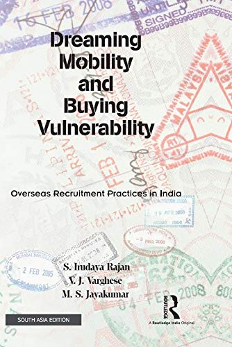 Beispielbild fr Dreaming Mobility and Buying Vulnerability: Overseas Recruitment Practices in India zum Verkauf von Books Puddle