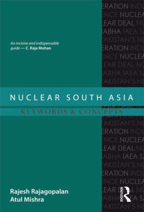 9781138349537: Nuclear South Asia: Keywords and Concepts