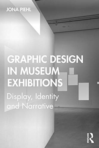 Stock image for Graphic Design in Museum Exhibitions: Display, Identity and Narrative for sale by Books Unplugged