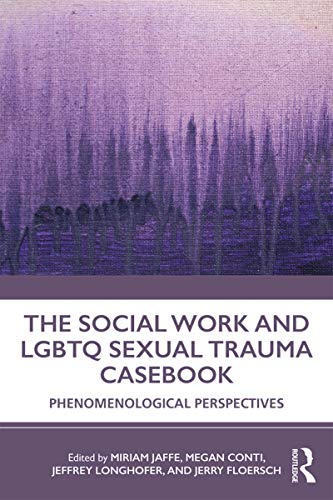 Beispielbild fr The Social Work and LGBTQ Sexual Trauma Casebook zum Verkauf von Blackwell's