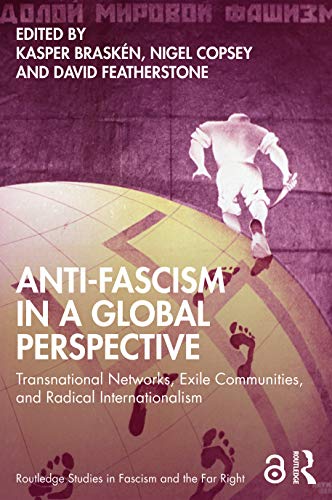 Stock image for Anti-Fascism in a Global Perspective: Transnational Networks, Exile Communities, and Radical Internationalism for sale by Blackwell's
