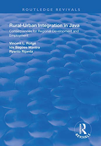 9781138352261: Rural-Urban Integration in Java: Consequences for Regional Development and Employemnt (Routledge Revivals)