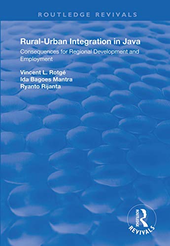 9781138352322: Rural-Urban Integration in Java: Consequences for Regional Development and Employemnt (Routledge Revivals)