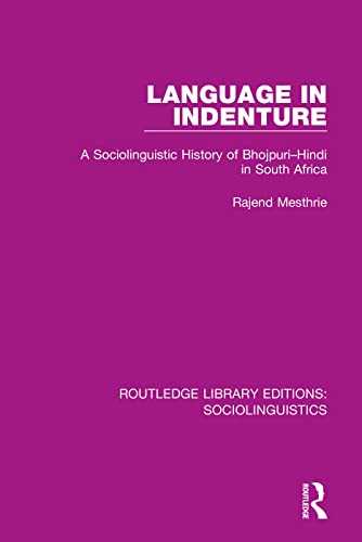 Stock image for Language in Indenture: A Sociolinguistic History of Bhojpuri-Hindi in South Africa (Routledge Library Editions: Sociolinguistics) for sale by GF Books, Inc.