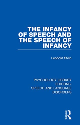 Stock image for The Infancy of Speech and the Speech of Infancy (Psychology Library Editions: Speech and Language Disorders) for sale by Chiron Media