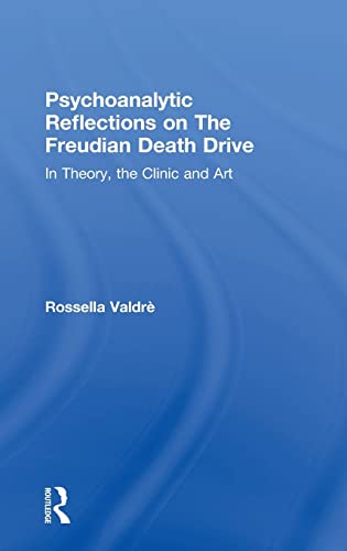 Beispielbild fr Psychoanalytic Reflections on The Freudian Death Drive: In Theory, the Clinic, and Art zum Verkauf von Blackwell's