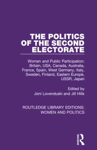 Stock image for The Politics of the Second Electorate: Women and Public Participation: Britain, Usa, Canada, Australia, France, Spain, West Germany, Italy, Sweden, Fi for sale by ThriftBooks-Atlanta