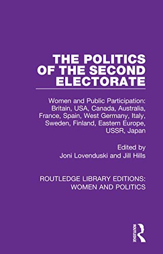 Stock image for The Politics of the Second Electorate: Women and Public Participation: Britain, USA, Canada, Australia, France, Spain, West Germany, Italy, Sweden, Finland, Eastern Europe, USSR, Japan for sale by Blackwell's