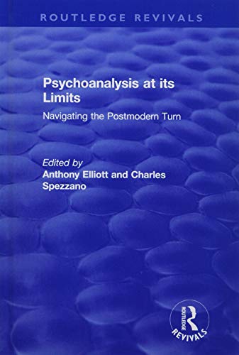 Beispielbild fr Psychoanalysis at its Limits: Navigating the Postmodern Turn (Routledge Revivals: Anthony Elliott: Early Works in Social Theory) zum Verkauf von Chiron Media