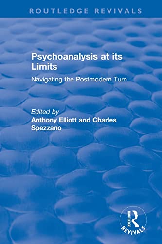 Beispielbild fr Psychoanalysis at its Limits: Navigating the Postmodern Turn (Routledge Revivals: Anthony Elliott: Early Works in Social Theory) zum Verkauf von Book Deals