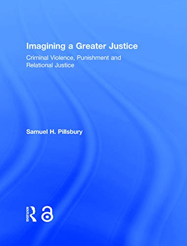 Stock image for Imagining a Greater Justice: Criminal Violence, Punishment and Relational Justice for sale by Chiron Media