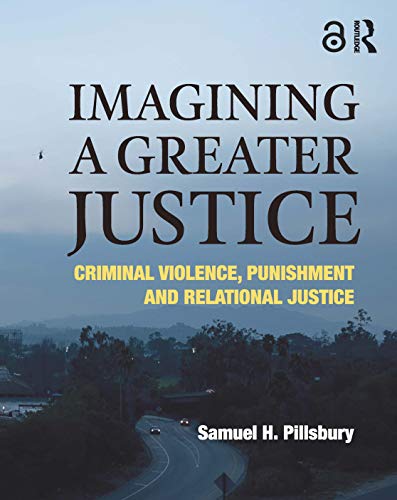 9781138354197: Imagining a Greater Justice: Criminal Violence, Punishment and Relational Justice