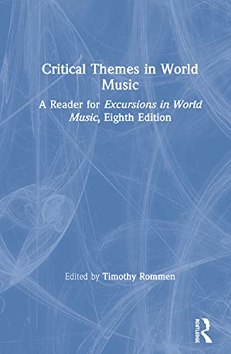Stock image for Critical Themes in World Music: A Reader for Excursions in World Music, Eighth Edition for sale by Chiron Media