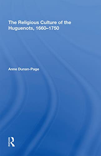 Stock image for The Religious Culture of the Huguenots, 1660-1750 for sale by Books Unplugged
