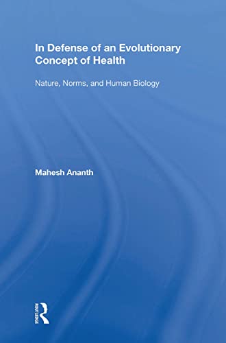 Beispielbild fr In Defense of an Evolutionary Concept of Health: Nature, Norms, and Human Biology zum Verkauf von Blackwell's