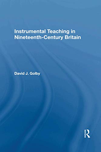 Stock image for Instrumental Teaching in Nineteenth-Century Britain for sale by Blackwell's