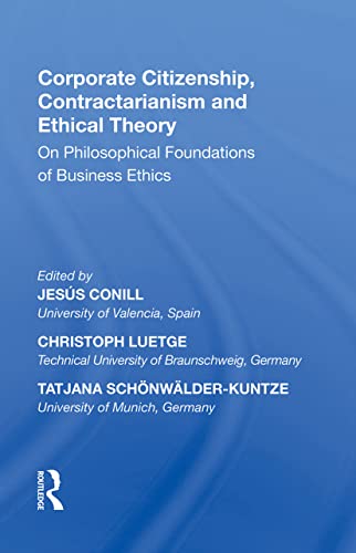 Imagen de archivo de Corporate Citizenship, Contractarianism and Ethical Theory: On Philosophical Foundations of Business Ethics a la venta por Blackwell's