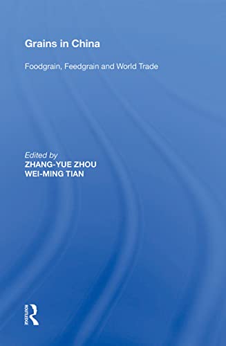 Beispielbild fr Grains in China : Foodgrain, Feedgrain and World Trade zum Verkauf von GreatBookPrices