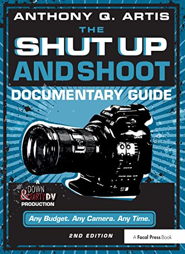 Stock image for The Shut Up and Shoot Documentary Guide: A Down & Dirty DV Production for sale by Chiron Media