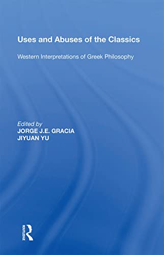 Beispielbild fr Uses and Abuses of the Classics: Western Interpretations of Greek Philosophy zum Verkauf von Blackwell's