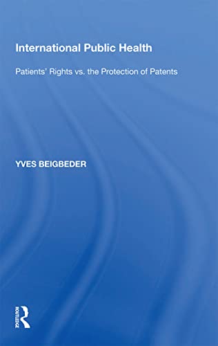 Imagen de archivo de International Public Health: Patients' Rights vs. the Protection of Patents a la venta por Blackwell's