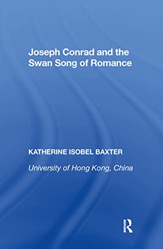 9781138358256: Joseph Conrad and the Swan Song of Romance