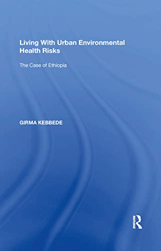 9781138358348: Living With Urban Environmental Health Risks: The Case of Ethiopia