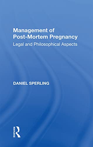 Stock image for Management of Post-Mortem Pregnancy: Legal and Philosophical Aspects for sale by Blackwell's