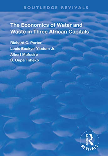 Imagen de archivo de The Economics of Water and Waste in Three African Capitals a la venta por Blackwell's