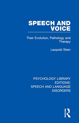 Stock image for Speech and Voice: Their Evolution, Pathology and Therapy (Psychology Library Editions: Speech and Language Disorders) for sale by Chiron Media