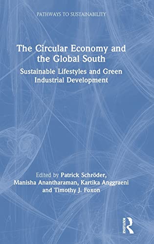 Imagen de archivo de The Circular Economy and the Global South: Sustainable Lifestyles and Green Industrial Development a la venta por THE SAINT BOOKSTORE