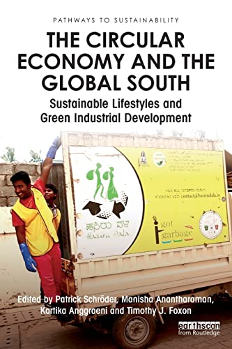 Stock image for The Circular Economy and the Global South: Sustainable Lifestyles and Green Industrial Development for sale by Blackwell's