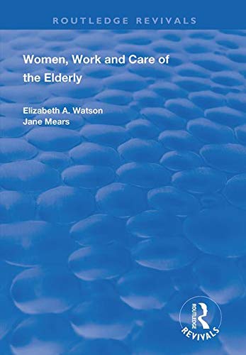 Beispielbild fr Women, Work and Care of the Elderly zum Verkauf von Blackwell's