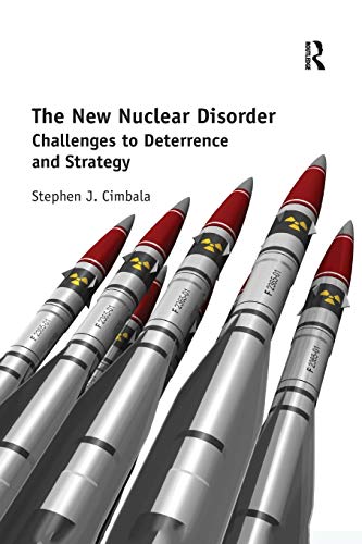 Beispielbild fr The New Nuclear Disorder: Challenges to Deterrence and Strategy zum Verkauf von Blackwell's