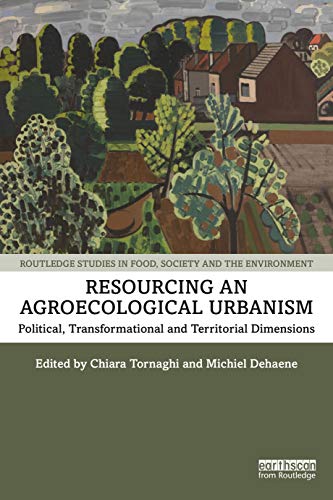 9781138359680: Resourcing an Agroecological Urbanism (Routledge Studies in Food, Society and the Environment)