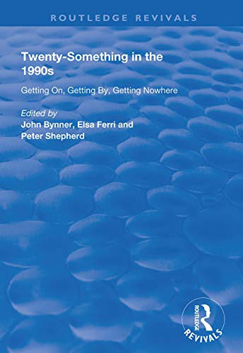 Stock image for Twenty-Something in the 1990s: Getting on, Getting by, Getting Nowhere (Routledge Revivals) for sale by Chiron Media