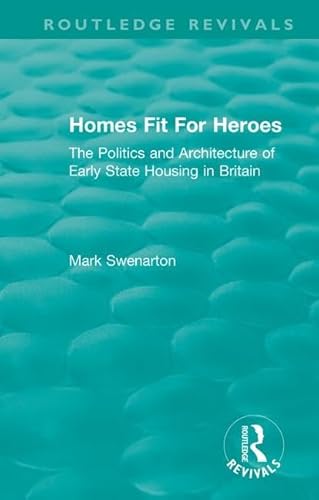 Beispielbild fr Homes Fit For Heroes: The Politics and Architecture of Early State Housing in Britain (Routledge Revivals) zum Verkauf von Chiron Media
