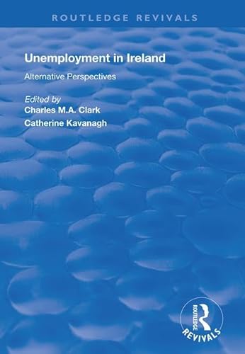 Stock image for Unemployment in Ireland: Alternative Perspectives (Routledge Revivals) for sale by Chiron Media