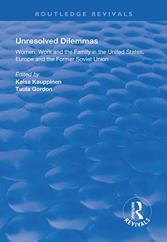 Stock image for Unresolved Dilemmas: Women, Work and the Family in the United States, Europe and the Former Soviet Union for sale by Chiron Media