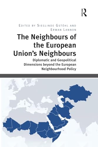 Imagen de archivo de The Neighbours of the European Union's Neighbours a la venta por Blackwell's