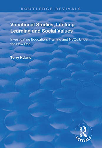 9781138360938: Vocational Studies, Lifelong Learning and Social Values: Investigating Education, Training and NVQs Under the New Deal