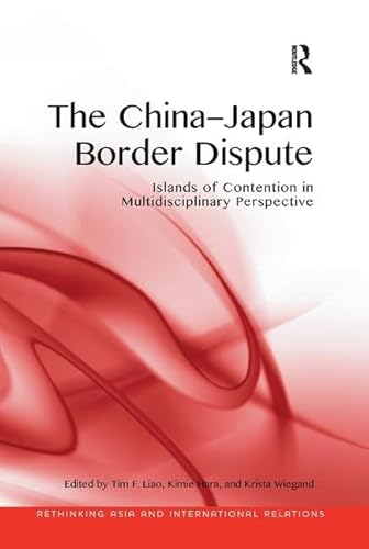 9781138361133: The China-Japan Border Dispute: Islands of Contention in Multidisciplinary Perspective