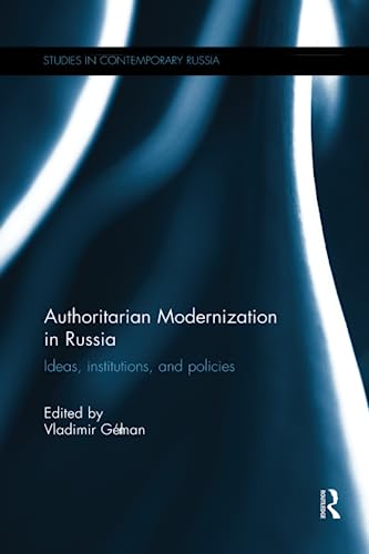 9781138361232: Authoritarian Modernization in Russia: Ideas, Institutions, and Policies