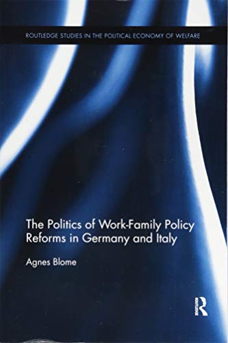 Stock image for The Politics of Work-Family Policy Reforms in Germany and Italy for sale by Blackwell's