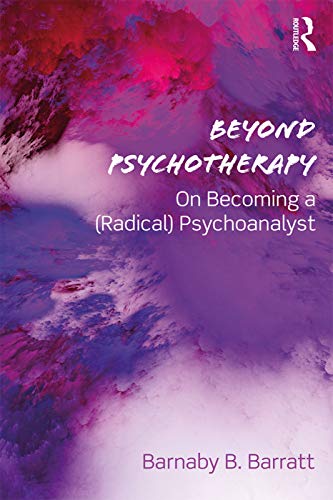 Beispielbild fr Beyond Psychotherapy: On Becoming a (Radical) Psychoanalyst zum Verkauf von Blackwell's