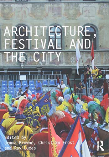 Imagen de archivo de Architecture, Festival and the City a la venta por Revaluation Books