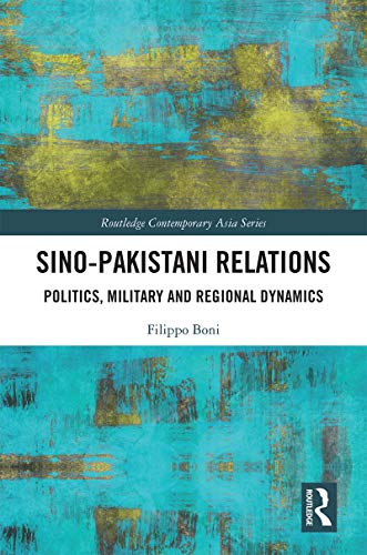 Beispielbild fr Sino-Pakistani Relations: Politics, Military and Regional Dynamics (Routledge Contemporary Asia Series) zum Verkauf von Reuseabook