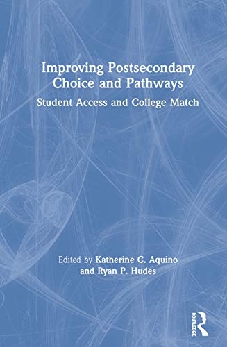 Stock image for Improving Postsecondary Choice and Pathways: Student Access and College Match for sale by Chiron Media