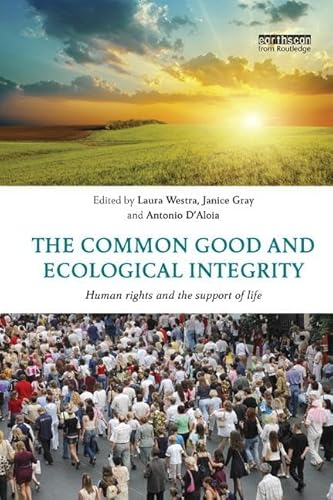 Imagen de archivo de The Common Good and Ecological Integrity a la venta por Blackwell's