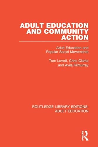 9781138364066: Adult Education and Community Action: Adult Education and Popular Social Movements (Routledge Library Editions: Adult Education)